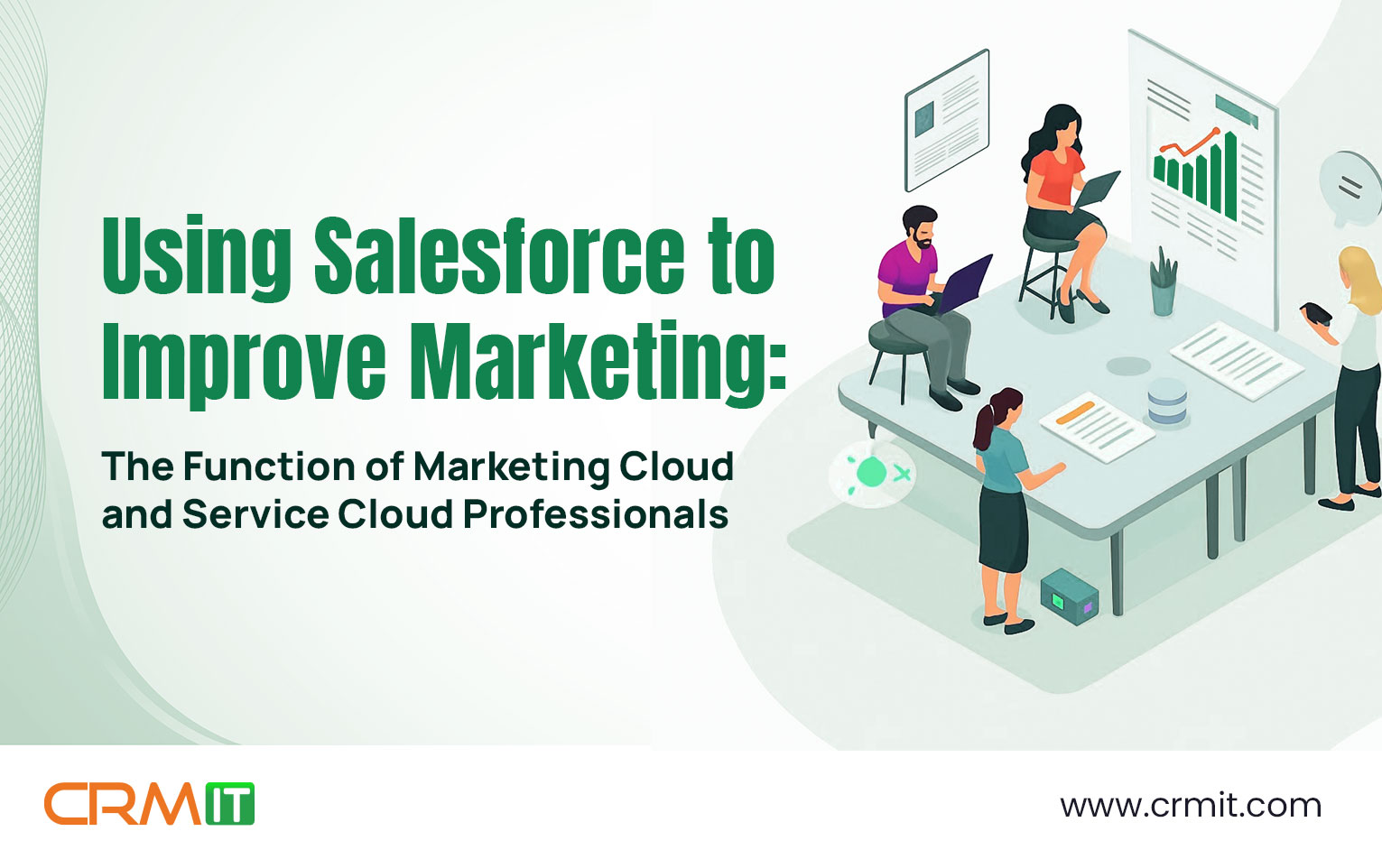 Using Salesforce to Improve Marketing: The Function of Marketing Cloud and Service Cloud Professionals