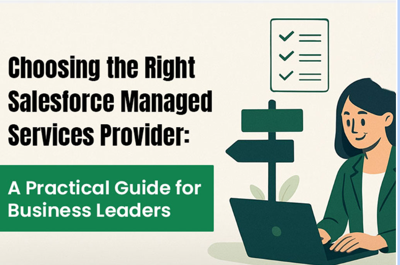 Choosing the Right Salesforce Managed Services Provider: A Practical Guide for Business Leaders